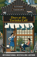 Days At The Torunka Cafe :The Brand New Cosy Novel From The Bestselling Author Of Days At The Morisaki Bookshop