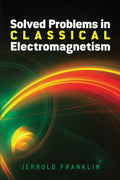 Solved Problems In Classical Electromagnetism (Dover Books On Physics)