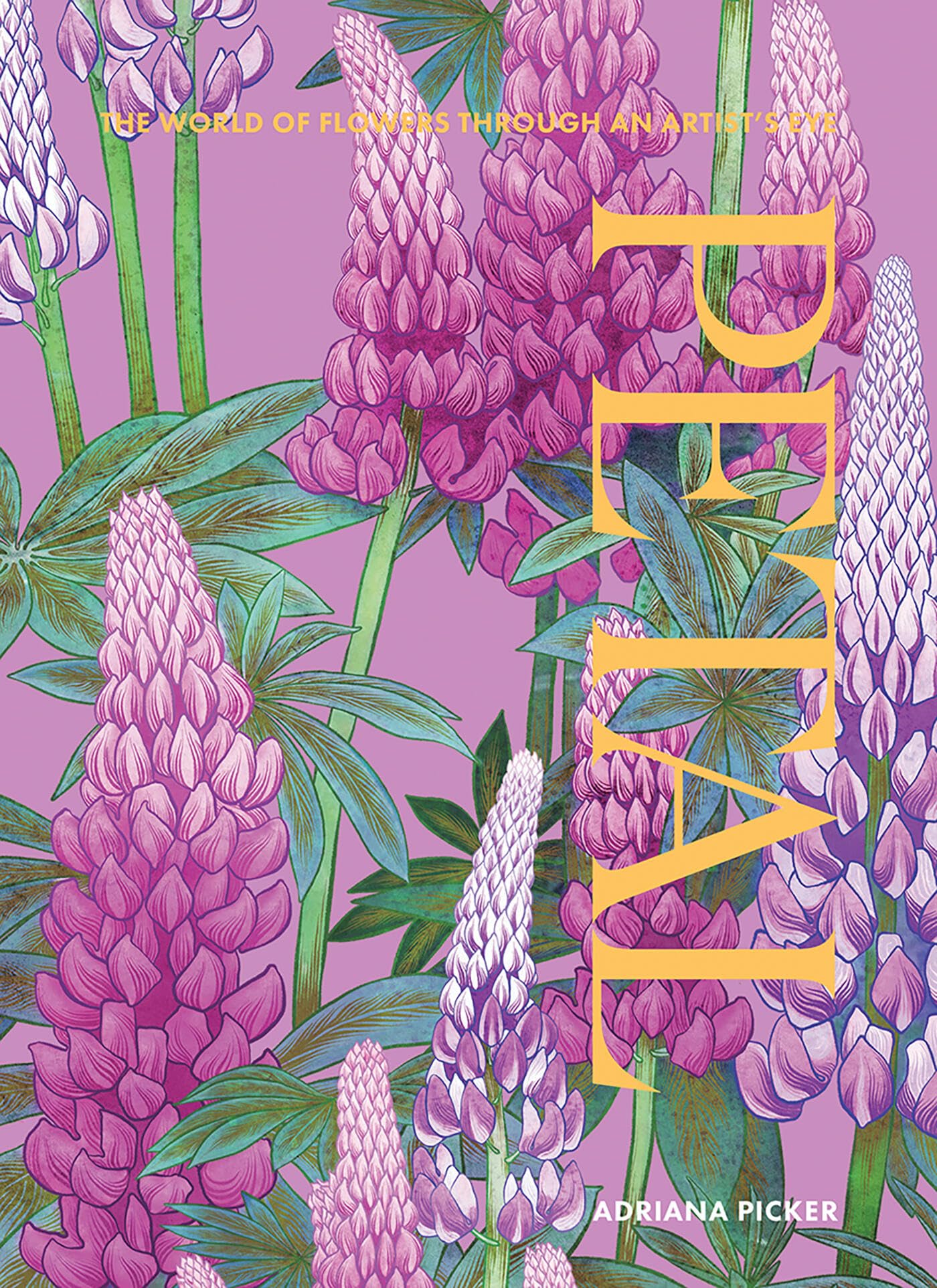 Petal: The World of Flowers Through an Artists Eye