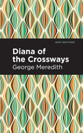 Diana Of The Crossways (Mint Editions  Literary Fiction)