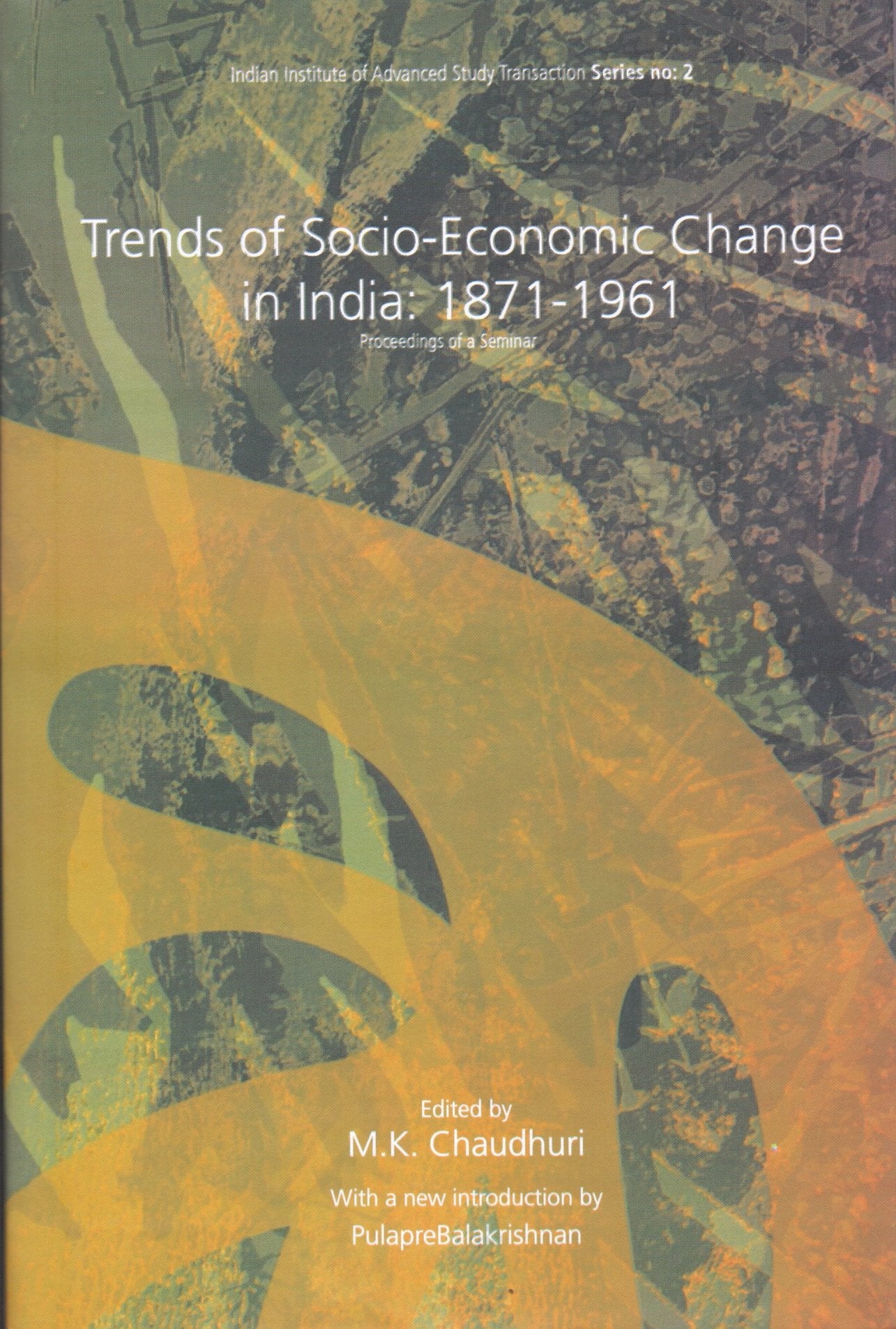Trends of SocioEconomic Change in India: 18711961