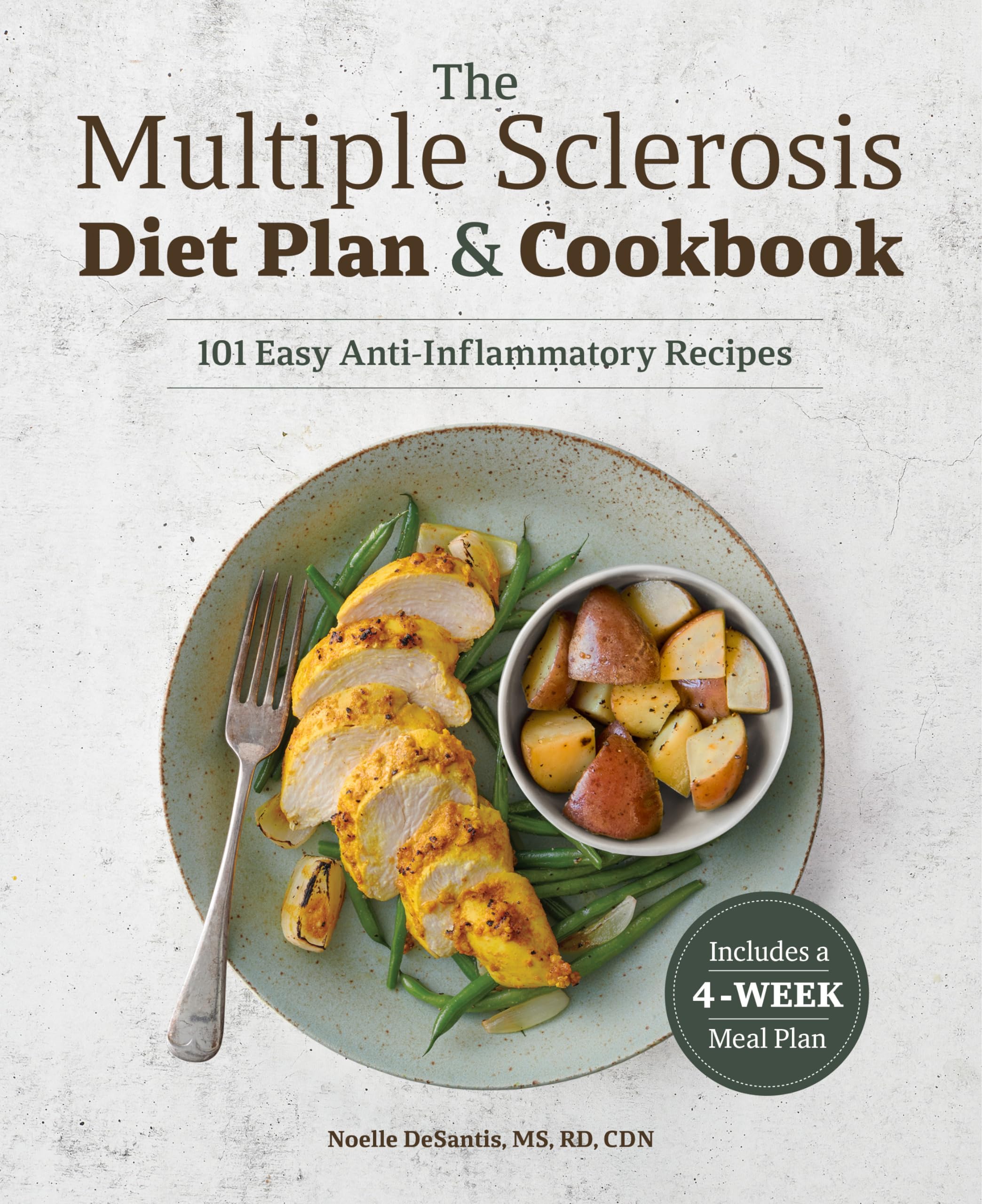 The Multiple Sclerosis Diet Plan and Cookbook: 101 Easy AntiInflammatory Recipes