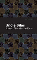 Uncle Silas: A Tale of Bartramhaugh (Mint Editions)