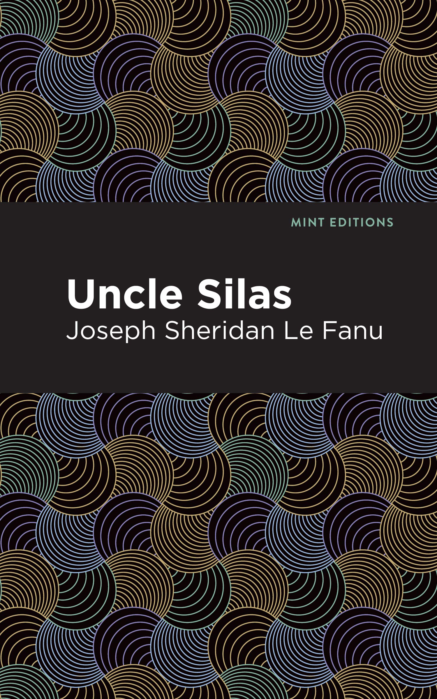 Uncle Silas: A Tale of Bartramhaugh (Mint Editions)