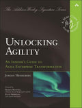 Unlocking Agility: An Insiders Guide to Agile Enterprise Transformation (AddisonWesley Signature Series (Cohn))