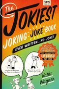 The Jokiest Joking Joke Book Ever Written . . . No Joke!: 2,001 BrandNew SideSplitters That Will Keep You Laughing Out Loud (J