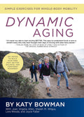 Dynamic Aging: Simple Exercises for WholeBody Mobility