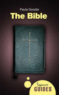 The Bible: A Beginners Guide (Beginners Guides)