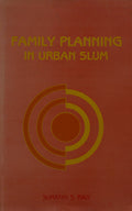 Family Planning In Urban Slum: Its Analysis & Implications