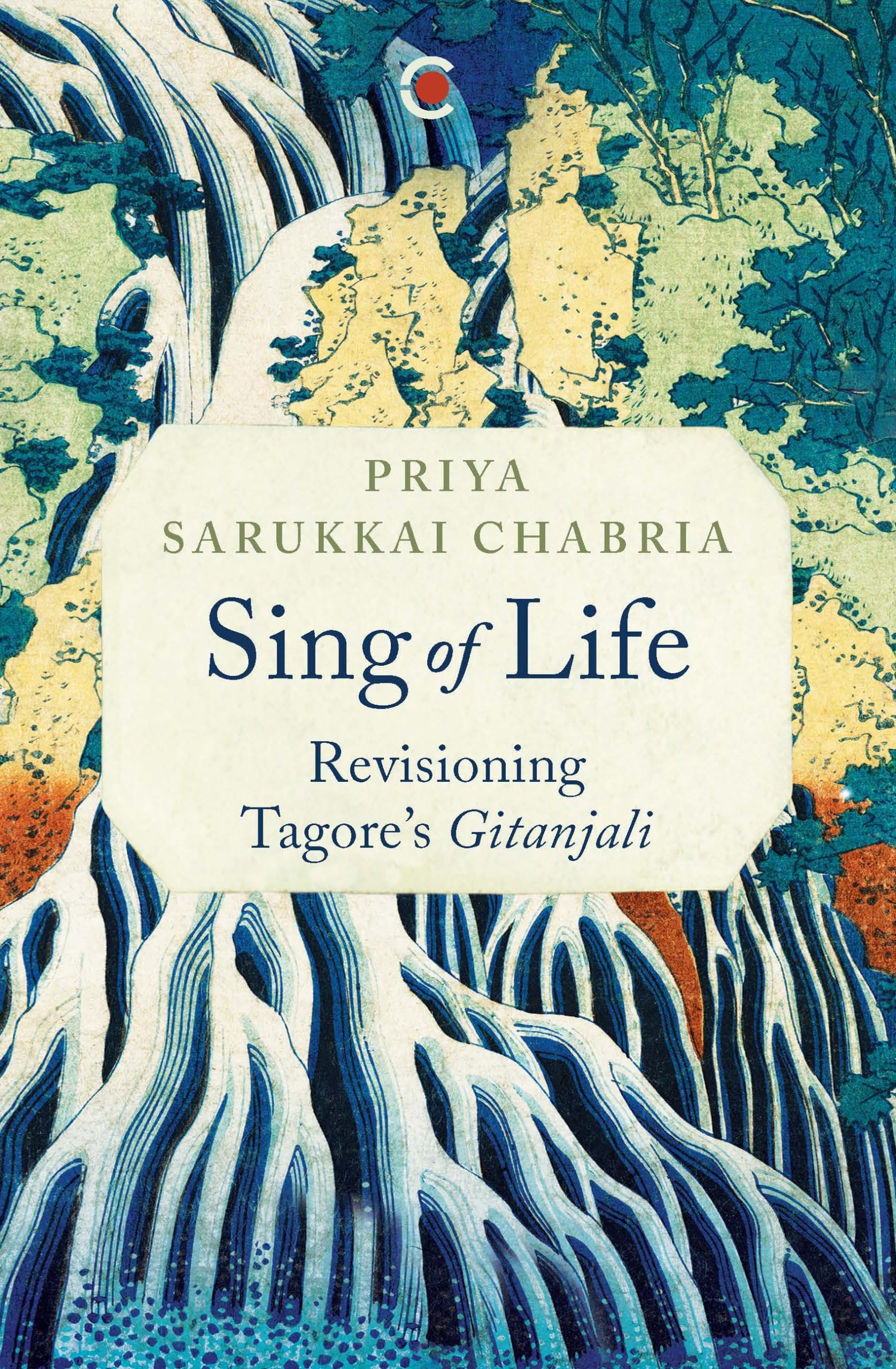 Sing of Life: Revisioning Tagores Gitanjali