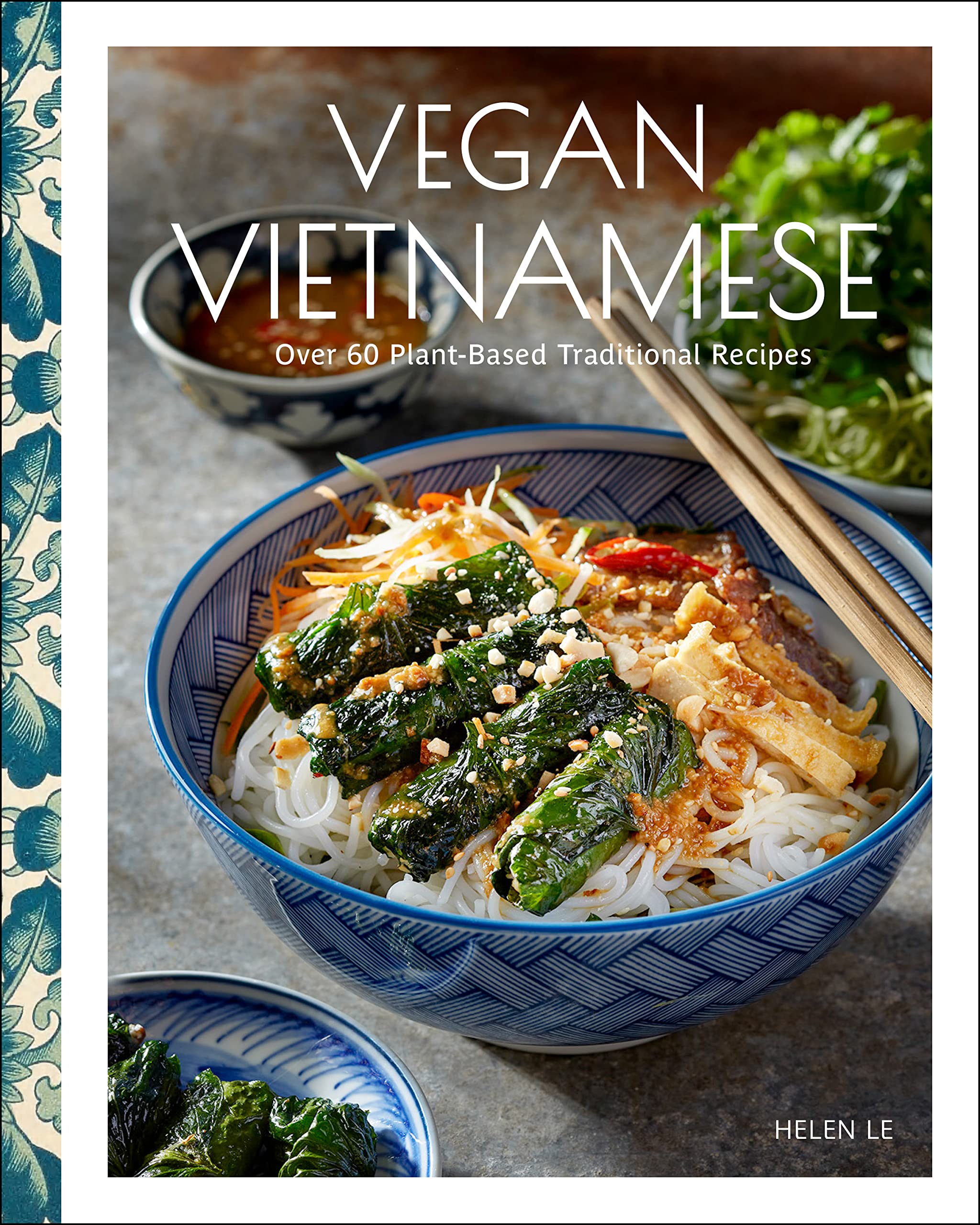 Vegan Vietnamese: Vibrant PlantBased Recipes to Enjoy Every Day