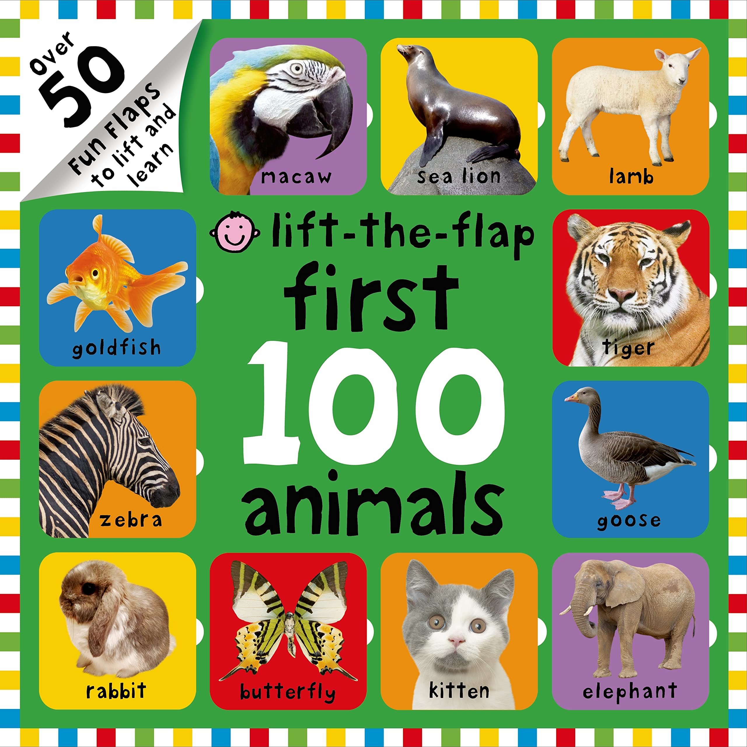 First 100 LifttheFlap: Animals: Over 50 Fun Flaps to Lift and Learn