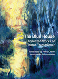 The Blue House: Collected Works Of Tomas Transtrmer