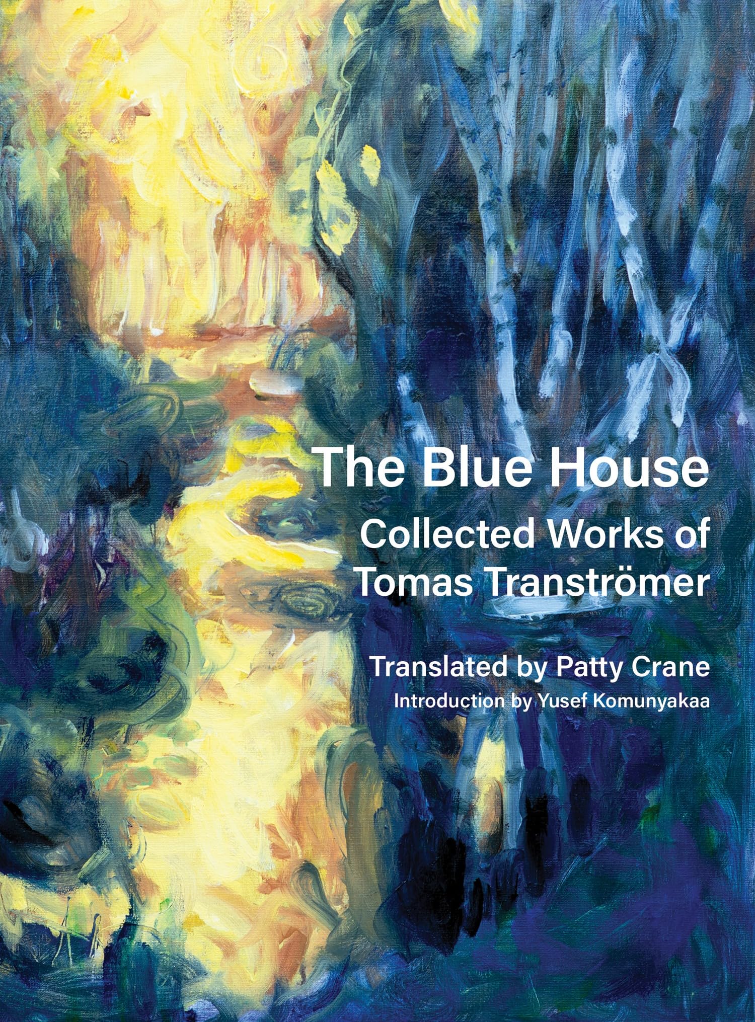 The Blue House: Collected Works Of Tomas Transtrmer