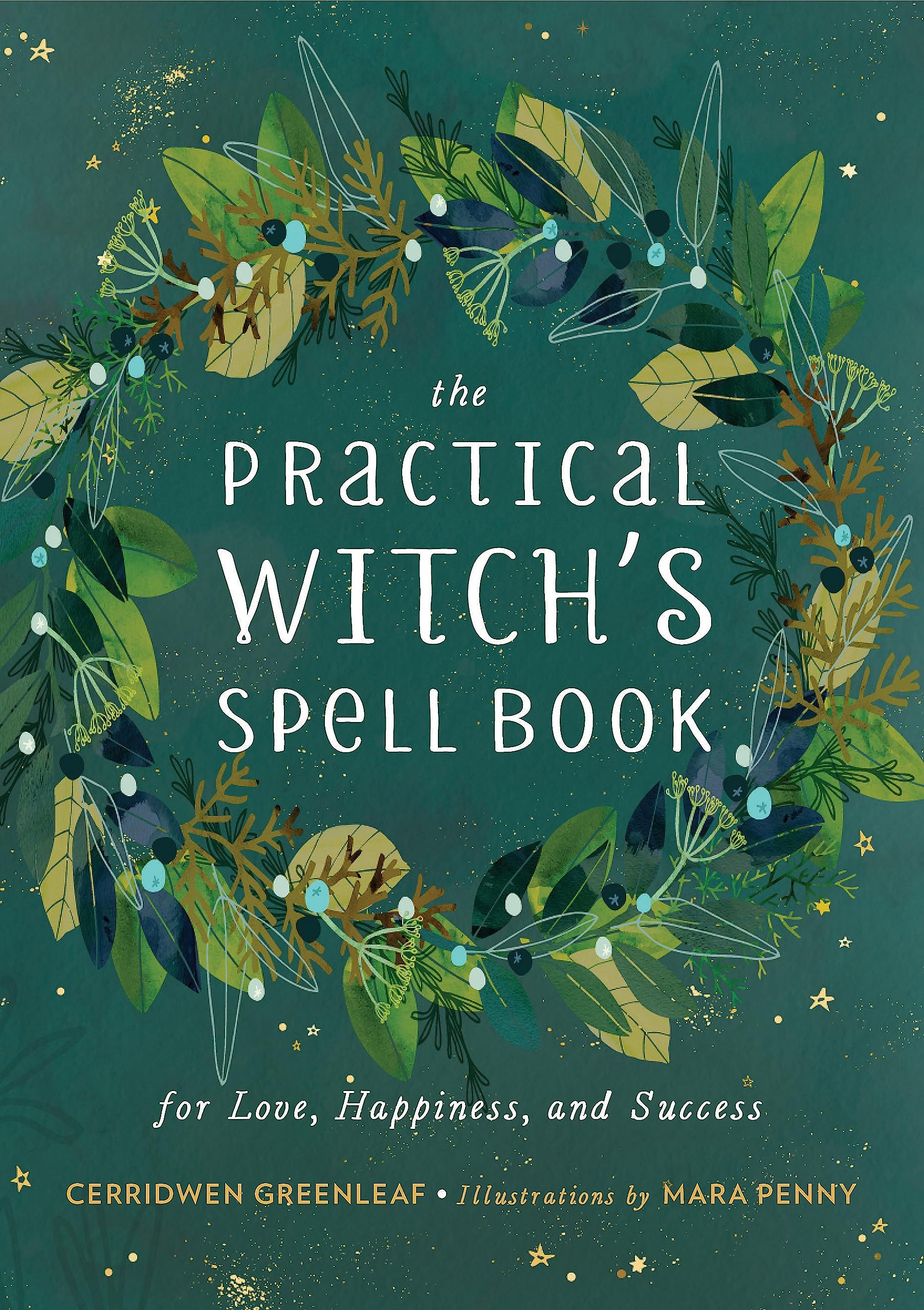 The Practical Witchs Spell Book: For Love, Happiness, and Success