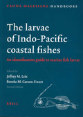 The Larvae of IndoPacific Coastal Fishes. Second Edition: An Identification Guide to Marine Fish Larvae (Fauna Malesiana Handbo