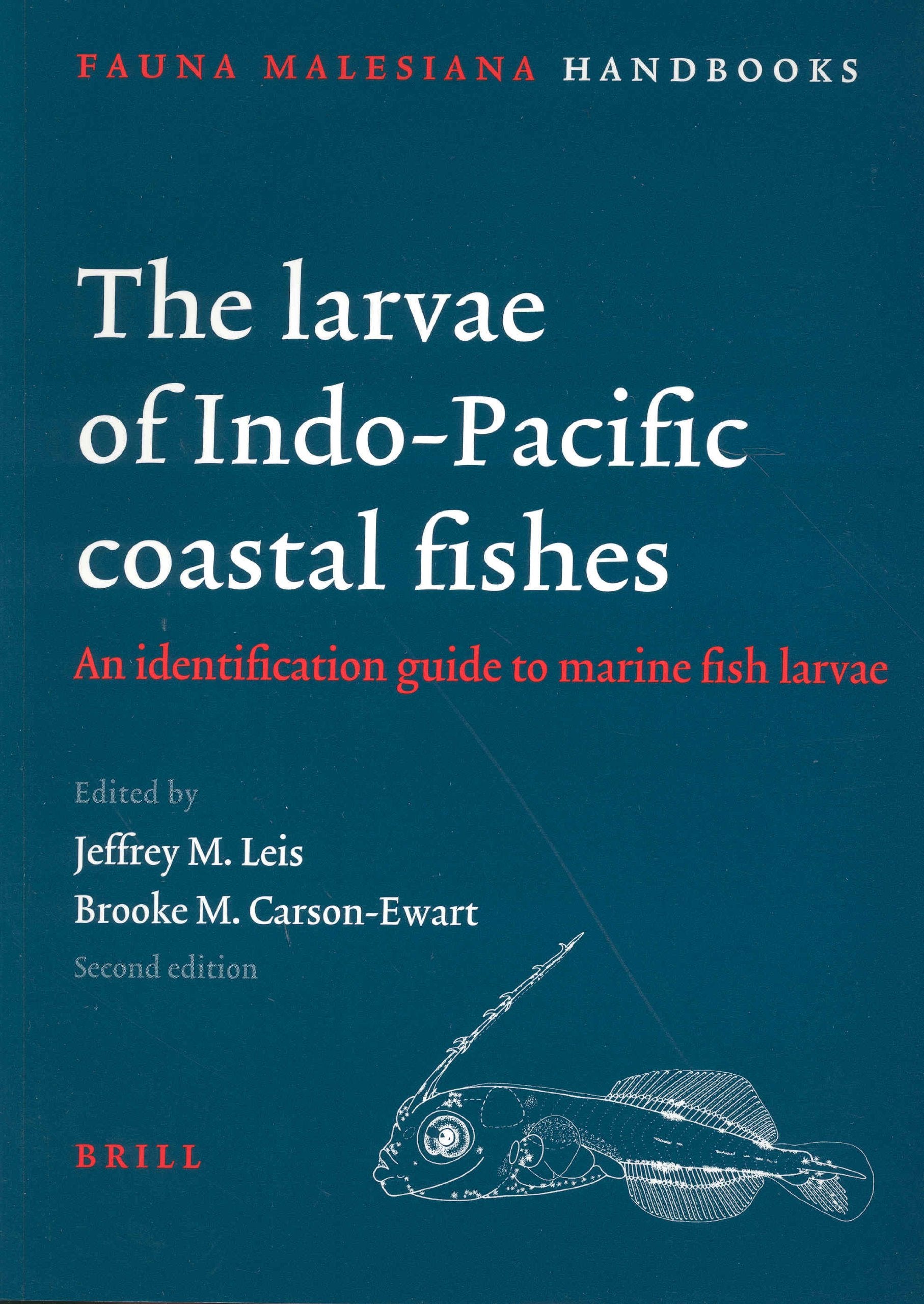 The Larvae of IndoPacific Coastal Fishes. Second Edition: An Identification Guide to Marine Fish Larvae (Fauna Malesiana Handbo