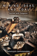 Mining Ideas and Coal:Journey with Singareni