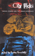 City Flicks  Indian Cinema And The Urban Experience