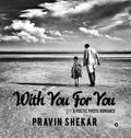With You For You: A Poetic Photo Romance ( Hc )