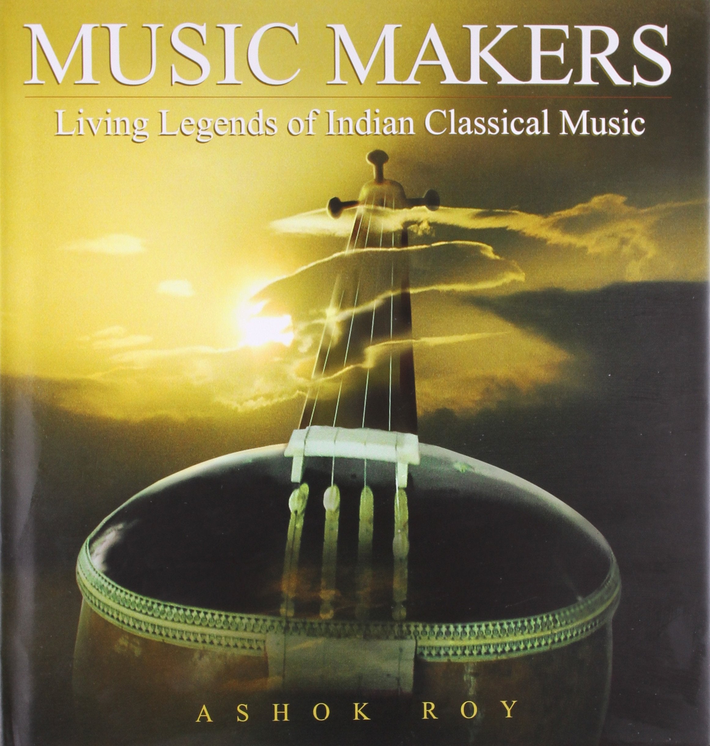 Music Makers Living Leg of Indian Classical Music: Living Legends of Indian Classical Music