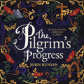 The Pilgrims Progress: An Illustrated Christian Classic