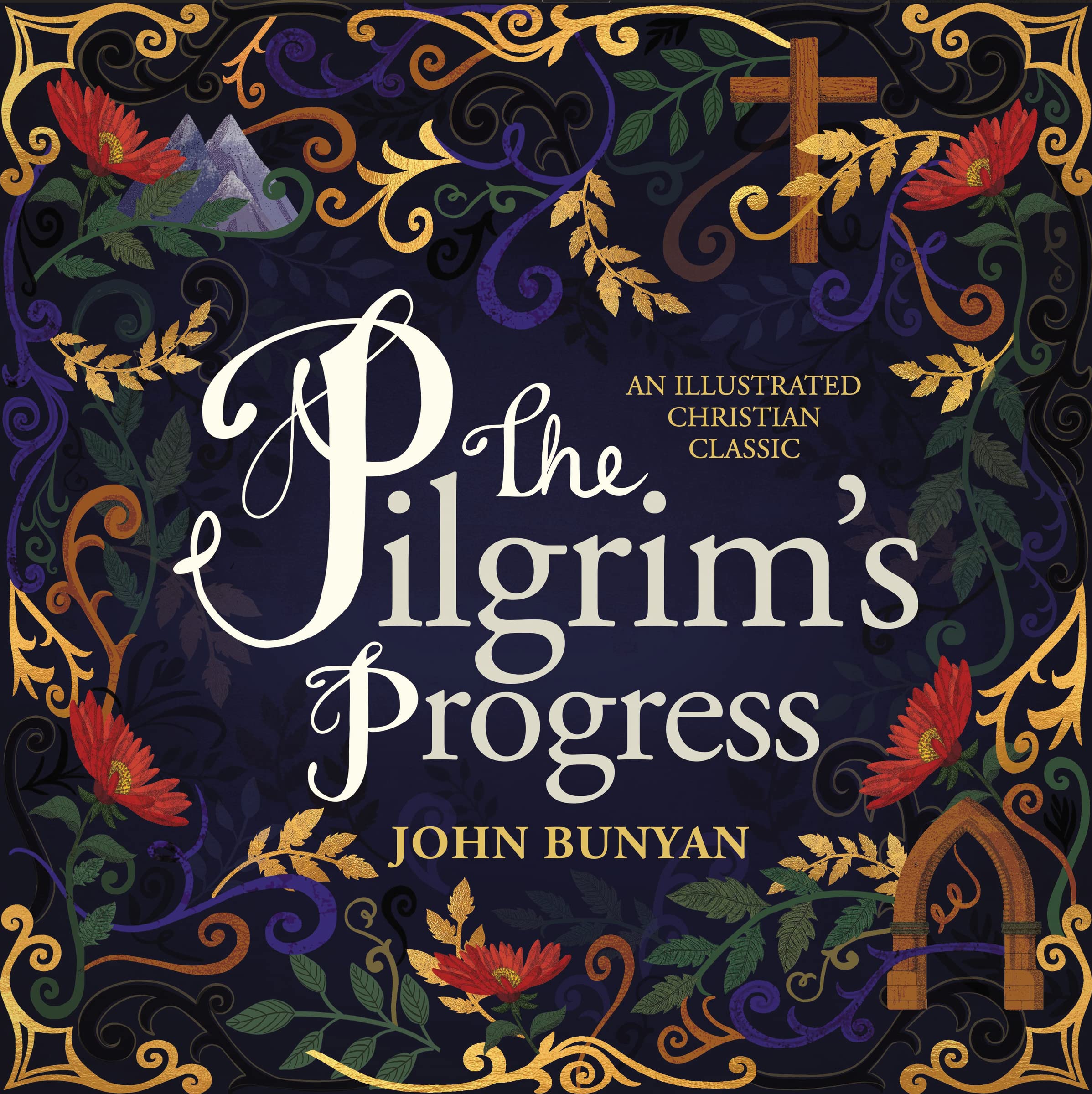 The Pilgrims Progress: An Illustrated Christian Classic