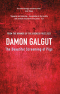 The Beautiful Screaming Of Pigs: Author Of The 2021 Booker PrizeWinning Novel The Promise