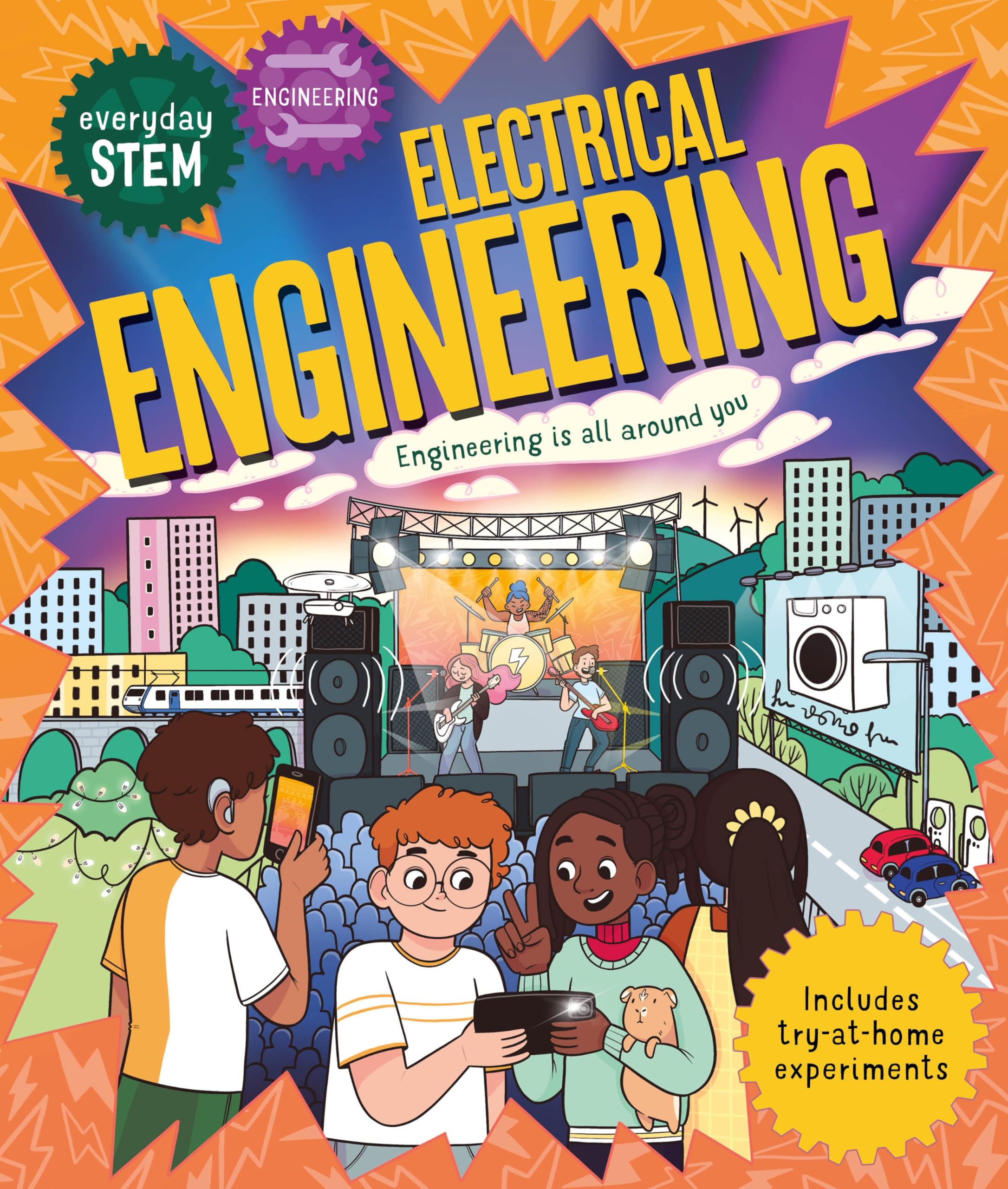 Everyday STEM Engineering  Electrical Engineering: Engineering is everywhere!