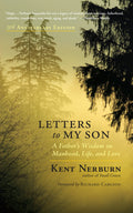 Letters to My Son: A Fathers Wisdom on Manhood, Life, and Love