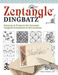 Zentangle(R) Dingbatz: Patterns & Projects for Dynamic Tangled Ornaments & Decorations (Design Originals) Learn How to Construct