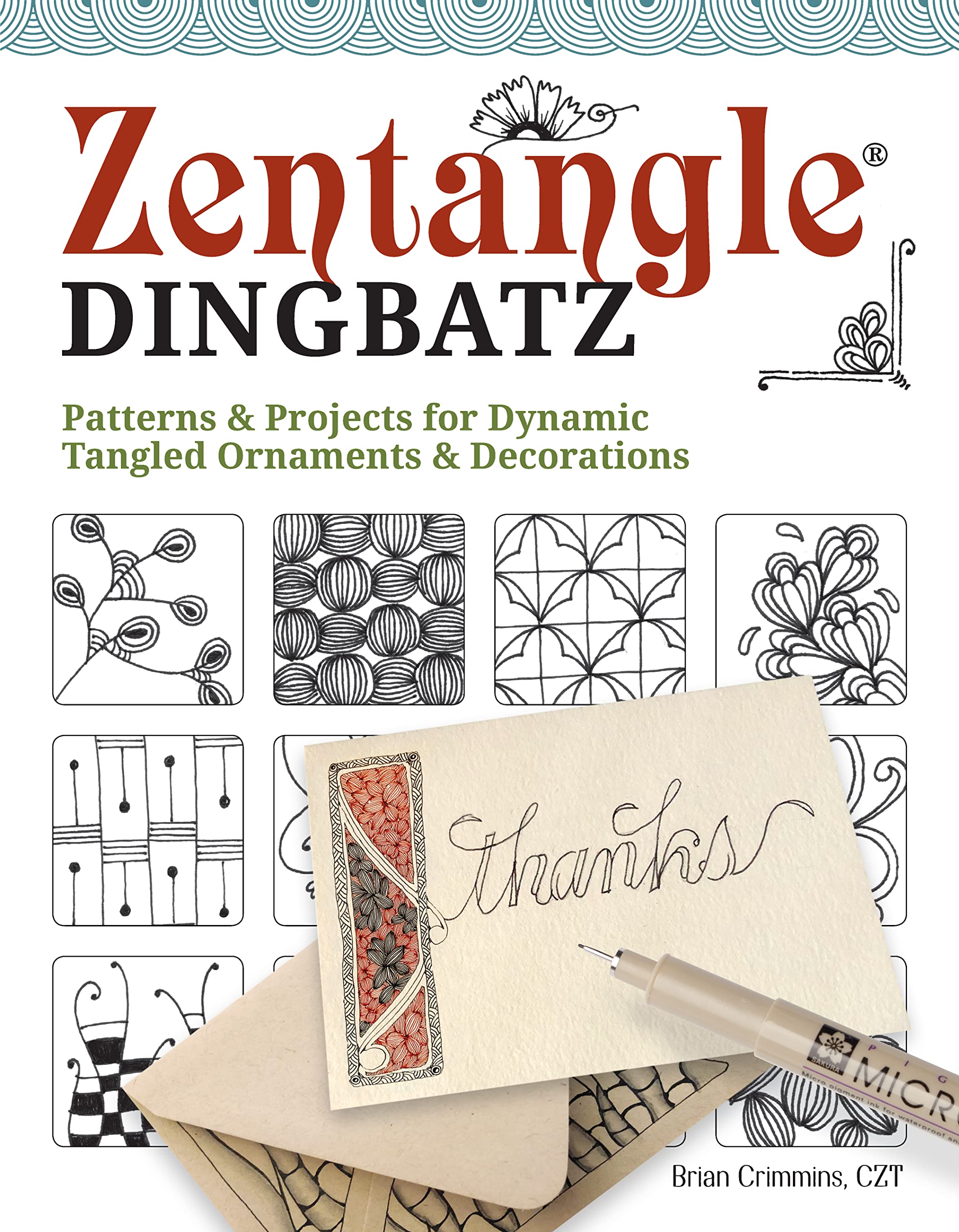 Zentangle(R) Dingbatz: Patterns & Projects for Dynamic Tangled Ornaments & Decorations (Design Originals) Learn How to Construct