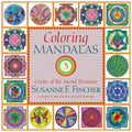 Coloring Mandalas 3: Circles of the Sacred Feminine (An Adult Coloring Book)
