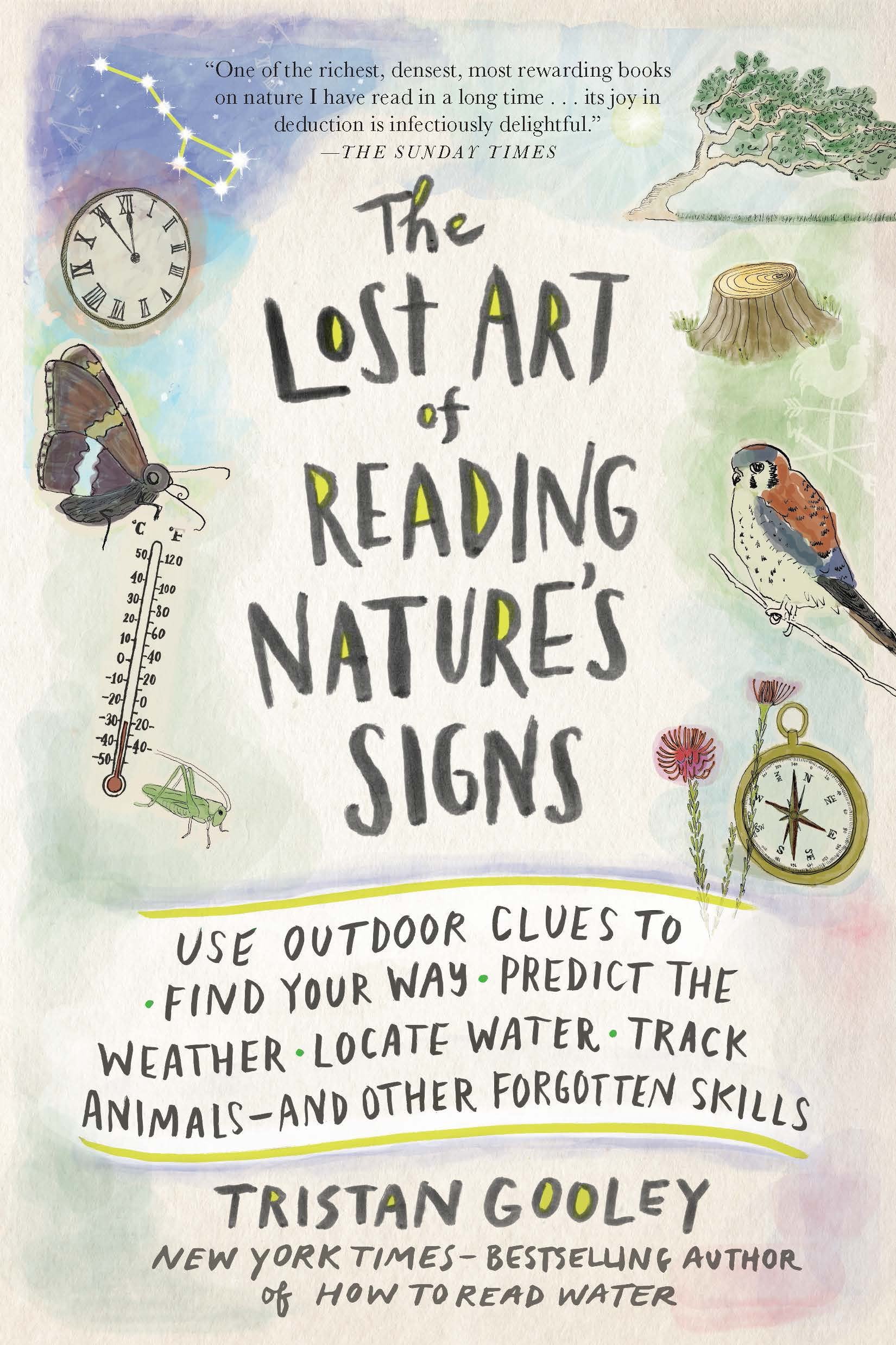 The Lost Art of Reading Natures Signs: Use Outdoor Clues to Find Your Way, Predict the Weather, Locate Water, Track Animalsand 