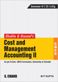 Shukla & Grewals Cost and Management AccountingII (As per B.Com. CBCS Curriculum, SemesterIV of University of Calcutta)
