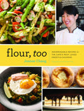 Flour, Too: Indispensable Recipes for the Cafes Most Loved Sweets & Savories (Baking Cookbook, Dessert Cookbook, Savory Recipe 