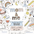 Mom and Me: An Art Journal to Share: Create and Connect Side by Side (Volume 4) (A SidebySide Book, 4)
