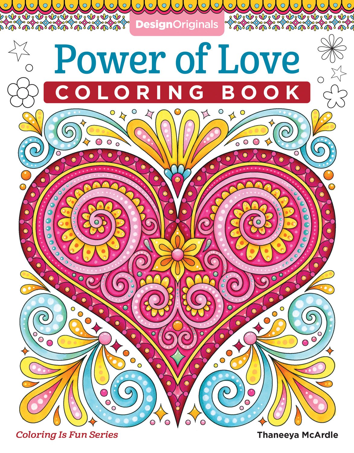 Power of Love Coloring Book (Coloring is Fun) (Design Originals): 32 Sweet & Romantic BeginnerFriendly Creative Art Activities 
