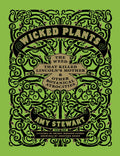 Wicked Plants: The Weed That Killed Lincolns Mother and Other Botanical Atrocities
