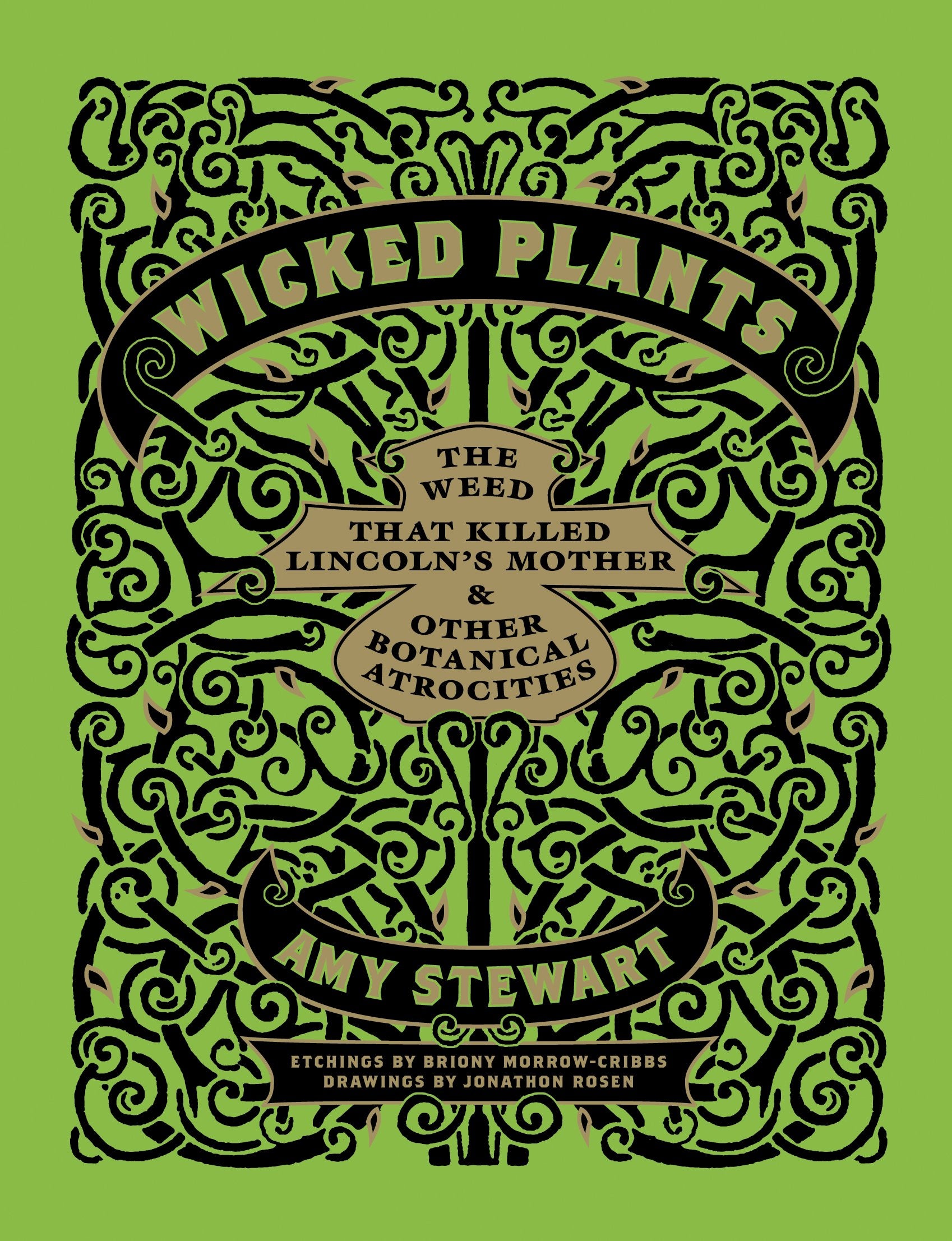 Wicked Plants: The Weed That Killed Lincolns Mother and Other Botanical Atrocities