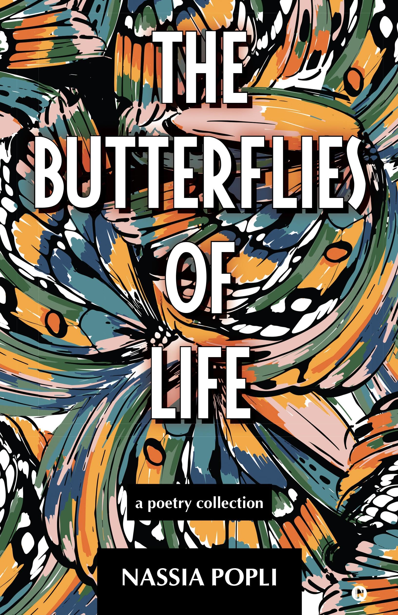 The Butterflies of Life : A poetry Compilation