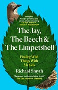 The Jay, The Beech And The Limpetshell: Finding Wild Things With My Kids