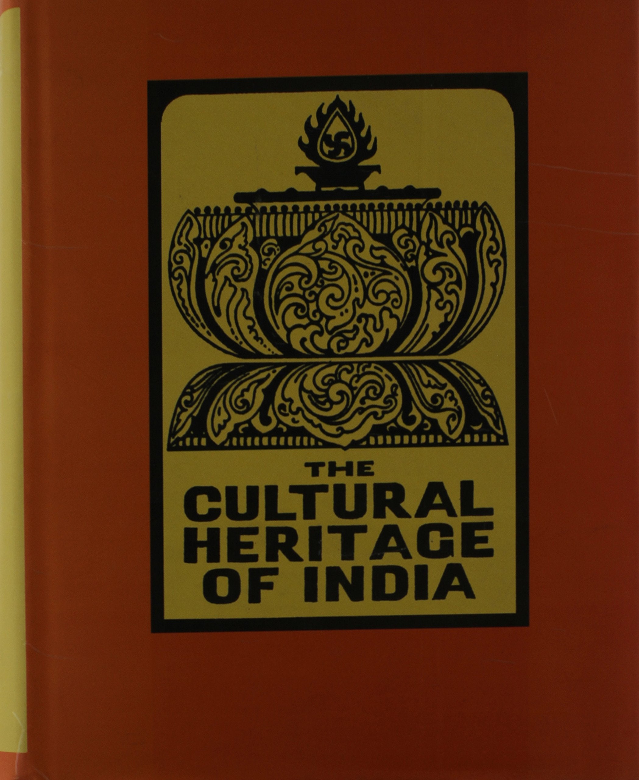 The Cultural Heritage Of India (The Arts, Volume 7, Part 1)