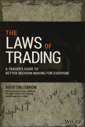 The Laws of Trading: A Traders Guide to Better DecisionMaking for Everyone (Wiley Trading)