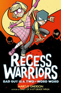 Recess Warriors 2: Bad Guy Is a TwoWord Word
