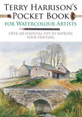 Terry Harrisons Pocket Book for Watercolour Artists: Over 100 Essential Tips to Improve Your Painting (WATERCOLOUR ARTISTS POC