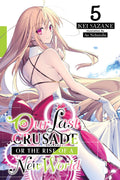 Our Last Crusade or the Rise of a New World, Vol. 5 (light novel) (Volume 5) (Our Last Crusade or the Rise of a New World, 5)