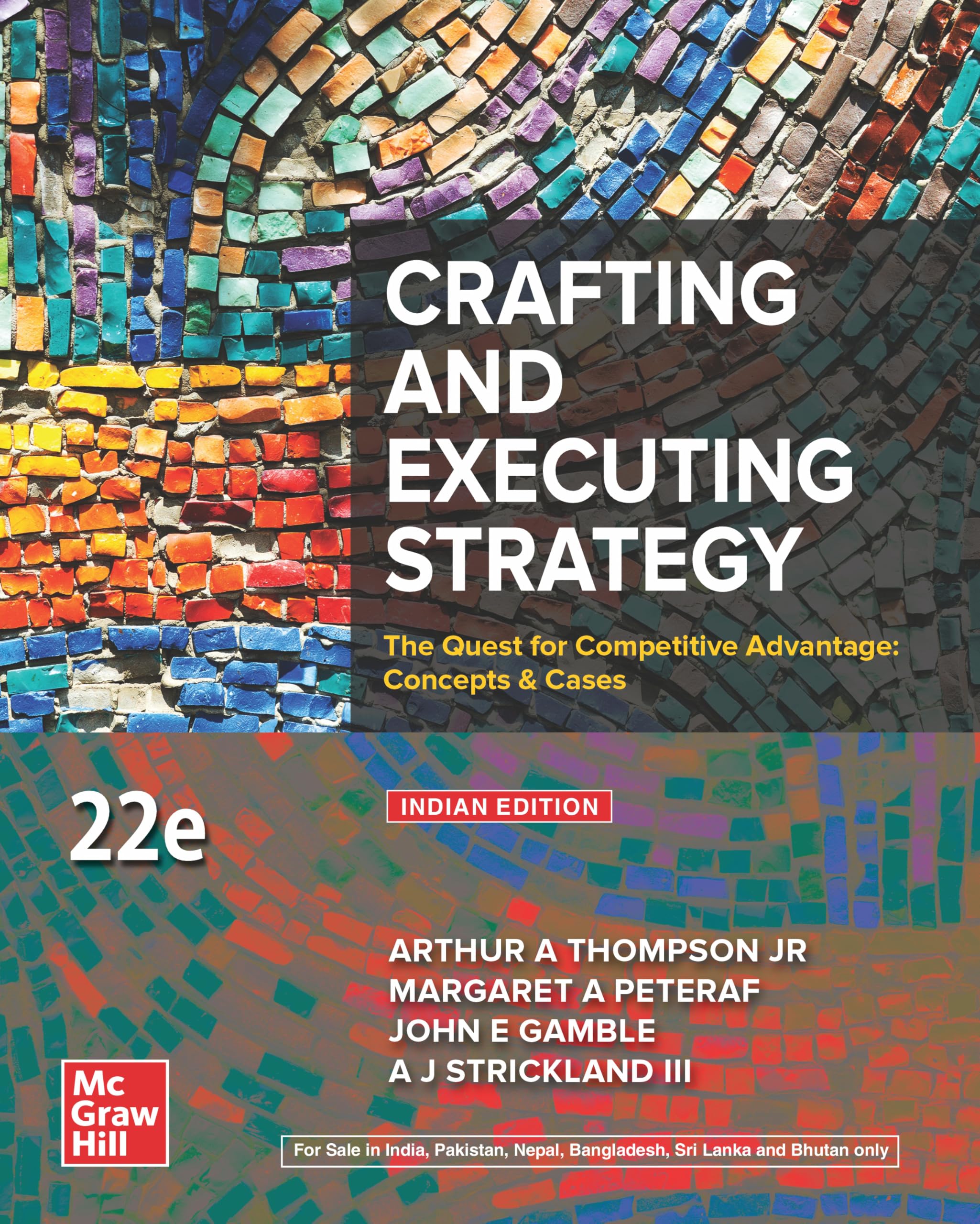 Crafting and Executing Strategy: The Quest for Competitive Advantage: Concepts & Cases |22nd Edition