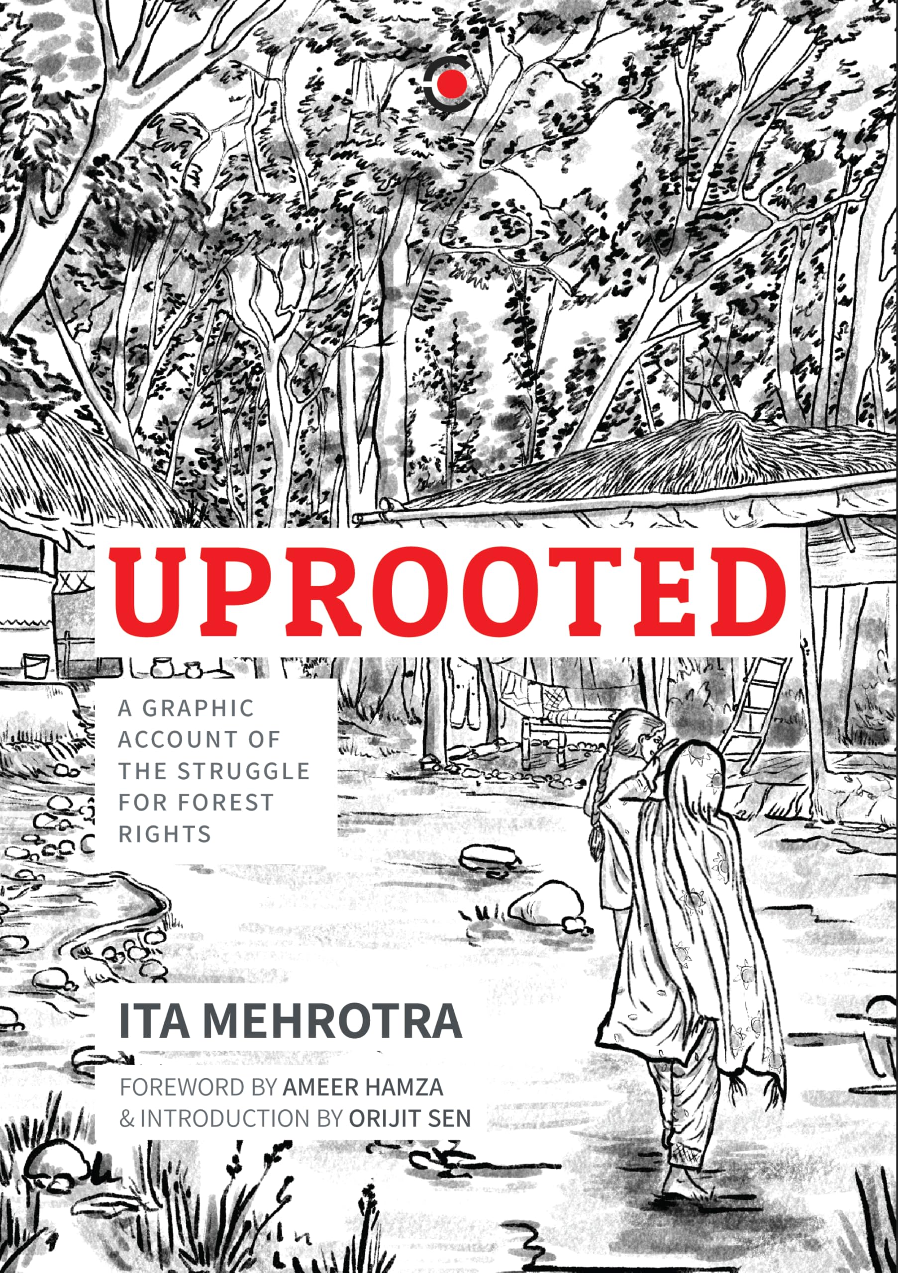 Uprooted: A Graphic Account of the Struggle for Forest Rights