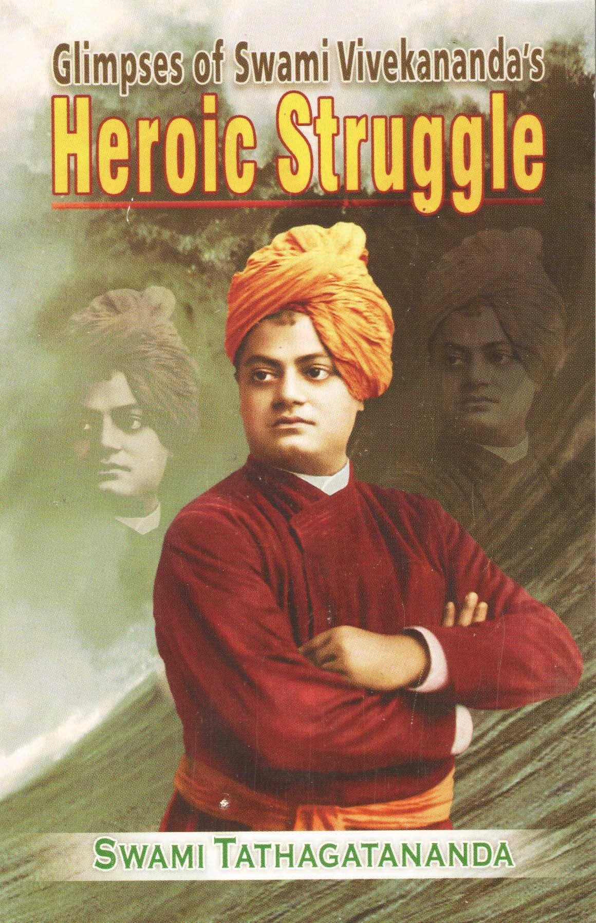 Glimpses Of Swami VivekanandaS Heroic Struggle